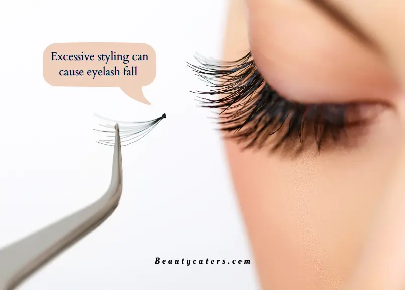 Excessive styling can cause eyelashes fall