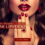 Why do women wear lipstick