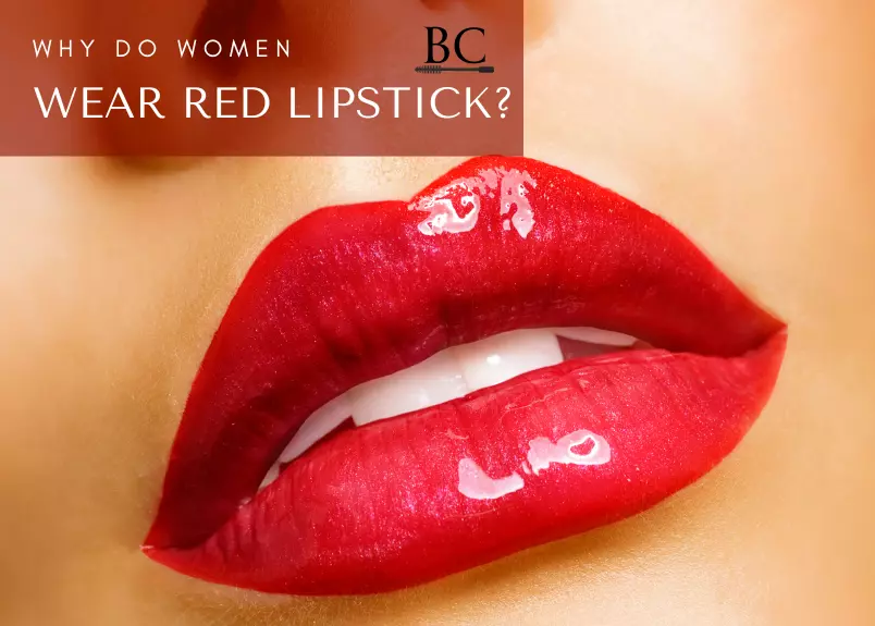 Why do women wear red lipstick
