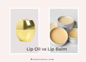 Lip oil vs lip balm