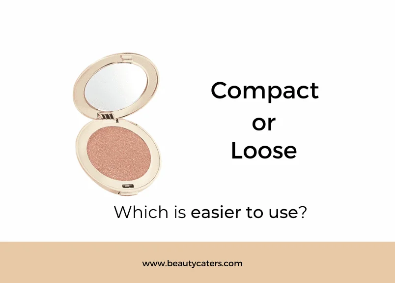Which one is easier to use compact or loose powder