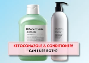 Can I use conditioner after ketoconazole shampoo?