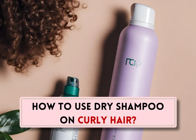 How to use dry shampoo on curly hair