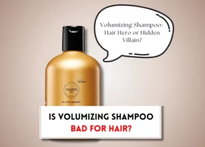 Is volumizing shampoo bad for hair
