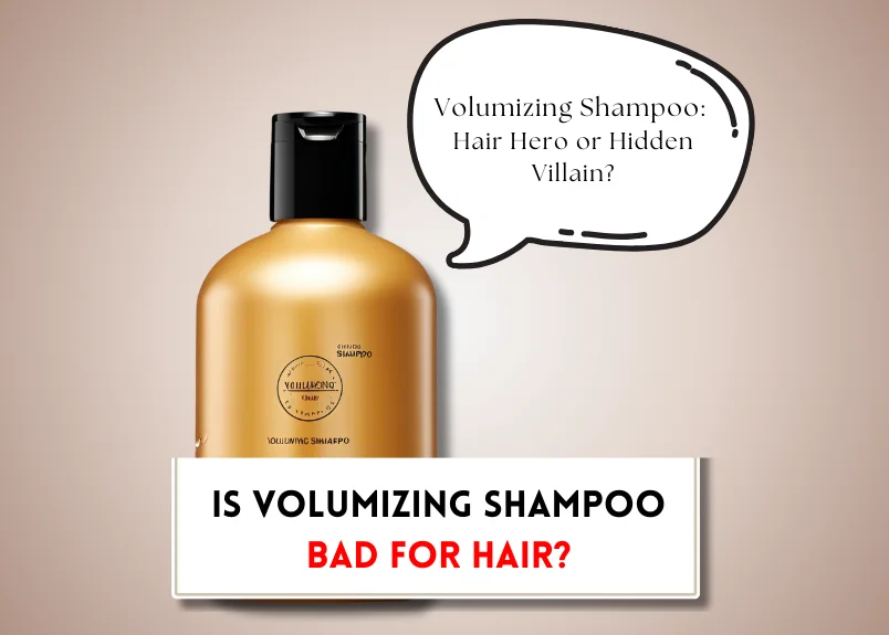 Is volumizing shampoo bad for hair