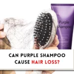 Can purple shampoo cause hair loss?