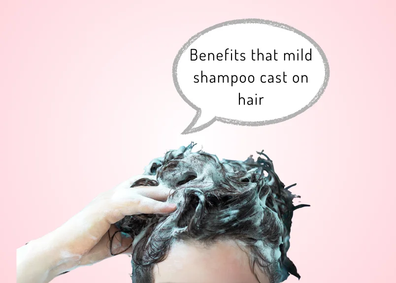 Benefits of mild shampoo