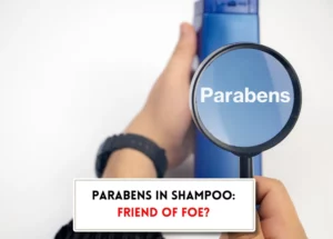 What are paraben in shampoo? Friend or foe!