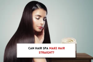 Can hair spa make hair straight?