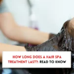 How long does hair spa last?