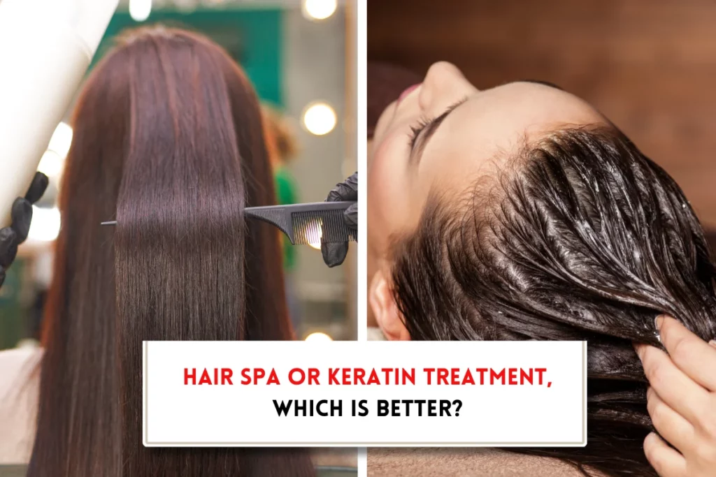 Hair spa or keratin treatment, which is better?