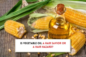 Is vegetable oil good for your hair?