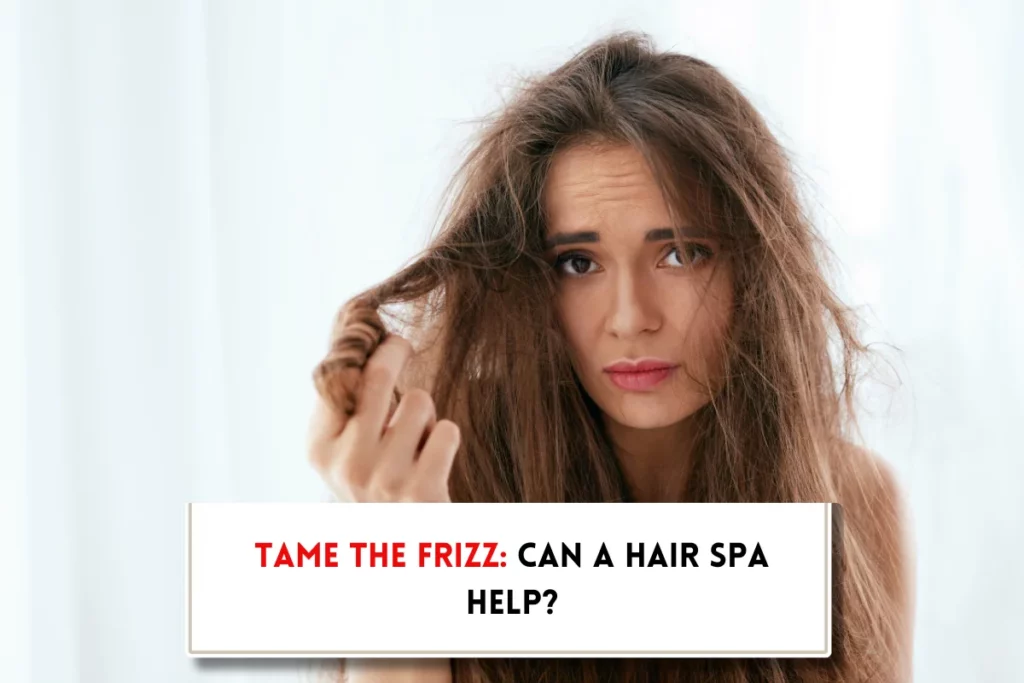 Is hair spa good for frizzy hair?