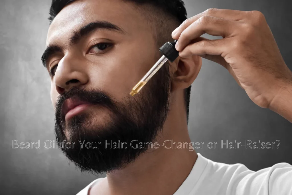 Can you use beard oil on hair?