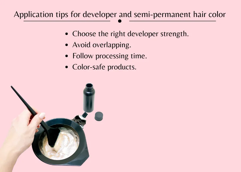 Application tips for developer and semi-permanent hair color