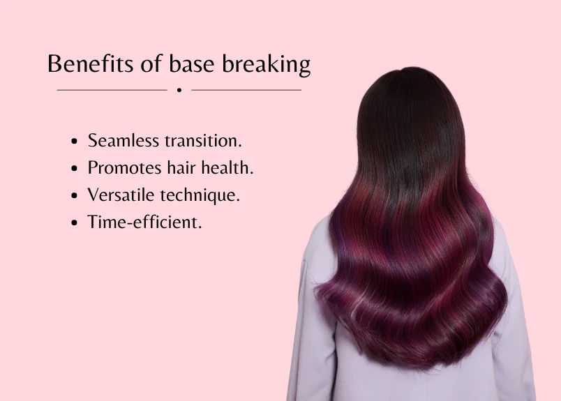 Benefits of base breaking