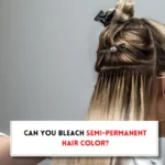 Can you bleach semi-permanent hair color