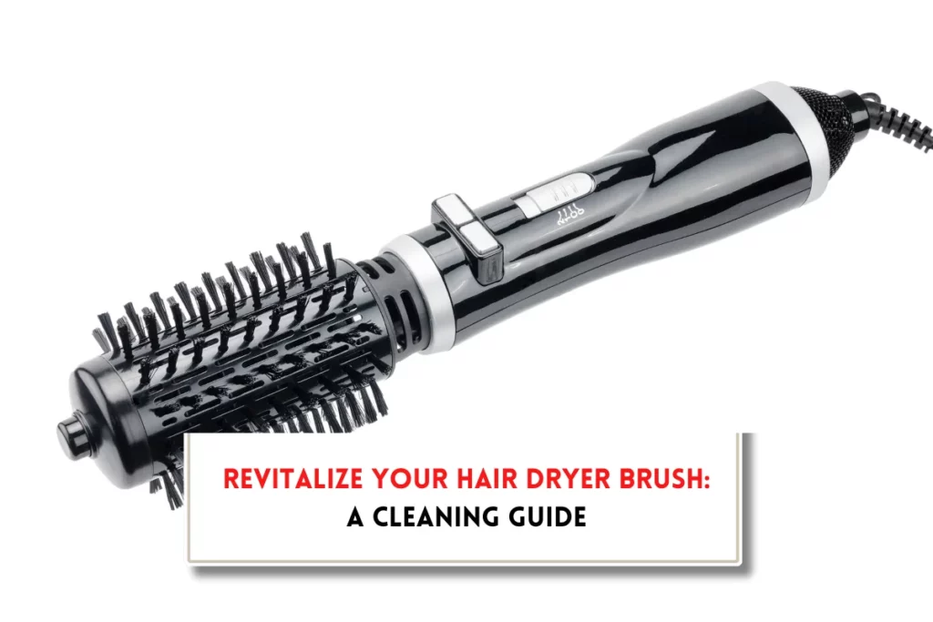 How to clean hair dryer brush?