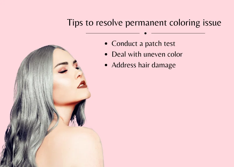 Tips to resolve permanent coloring issue