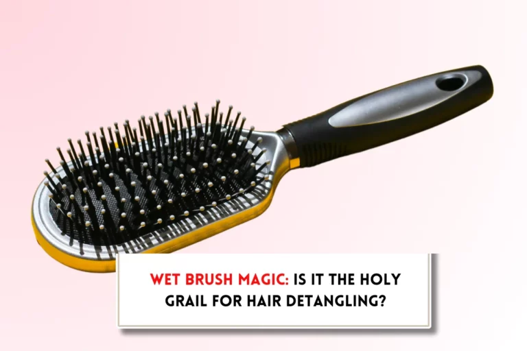 Are wet brushes good for your hair?