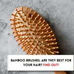 Are bamboo brushes good for your hair?