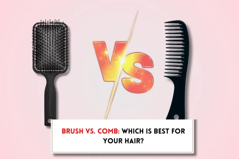 Hair brush vs comb