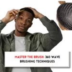 How to properly brush your hair for 360 waves?