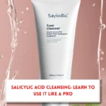 How to use salicylic acid cleanser on face?