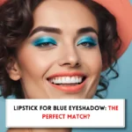 Beautiful woman and text in text box,, What color lipstick goes with blue eyeshadow?