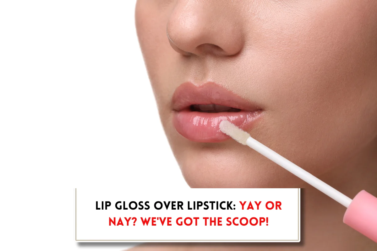 Can you put lip gloss over lipstick? Yay or nay!