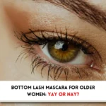 Woman with mascara on upper and botttom eye lashes and text indicating "Should an older woman wear mascara on bottom lashes?"