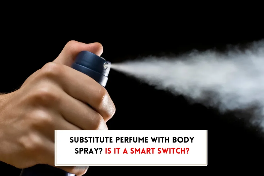 Body spray being sprayed and text indicating, "Can you use body spray as perfume?"