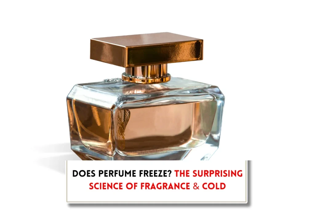 Perfume bottle with text signifying "Does perfume freeze?"