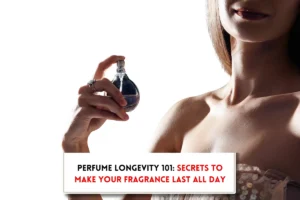 Woman applying perfume on her skin and text implying, "How long does perfume last on skin?"