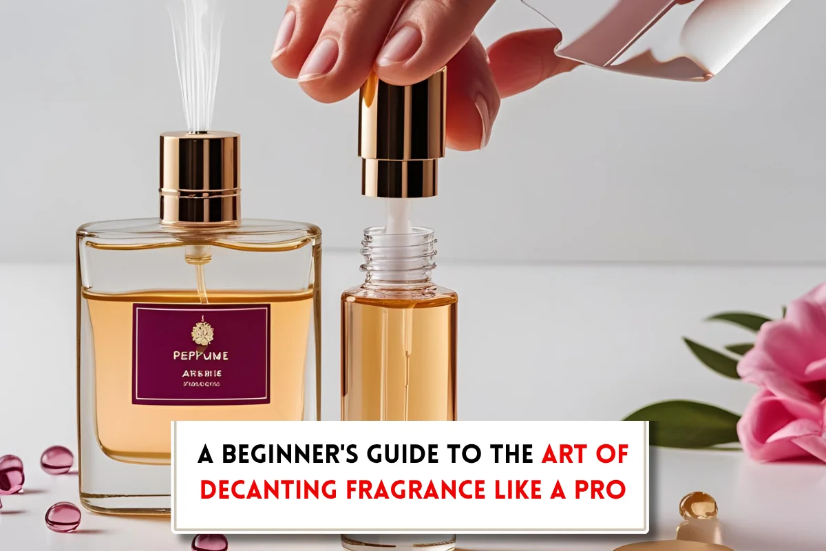 How to decant fragrances? – The art of transferring your favorite scents