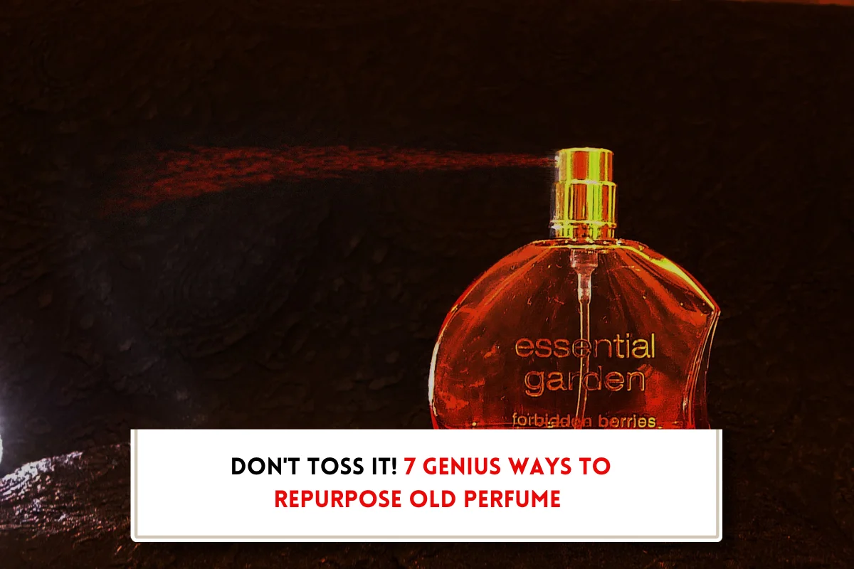 How to repurpose old perfume in 7 creative ways?
