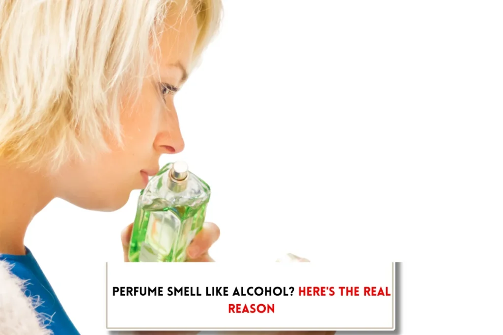 Woman smelling prfum and text indicating, "why does my perfume smell like alcohol?"
