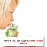 Woman smelling prfum and text indicating, "why does my perfume smell like alcohol?"